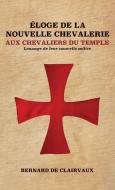 Éloge De La Nouvelle Chevalerie di Bernard De Clairvaux edito da Alicia Editions