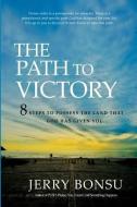 The Path to Victory: 8 Steps to Possess the Land That God Has Given You... di Jerry Bonsu edito da LIGHTNING SOURCE INC