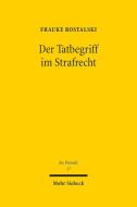 Der Tatbegriff im Strafrecht di Frauke Rostalski edito da Mohr Siebeck GmbH & Co. K