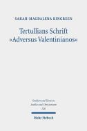 Tertullians Schrift "Adversus Valentinianos" di Sarah-Magdalena Kingreen edito da Mohr Siebeck GmbH & Co. K