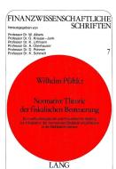 Normative Theorie der fiskalischen Besteuerung di Wilhelm Pfahler edito da P.I.E.