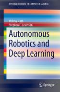 Autonomous Robotics and Deep Learning di Stephen E. Levinson, Vishnu Nath edito da Springer International Publishing