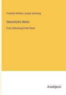 Sämmtliche Werke di Friedrich Wilhelm Joseph Schelling edito da Anatiposi Verlag