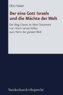 Der eine Gott Israels und die Mächte der Welt di Otto Kaiser edito da Vandenhoeck + Ruprecht