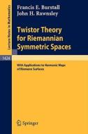 Twistor Theory for Riemannian Symmetric Spaces di Francis E. Burstall, John H. Rawnsley edito da Springer Berlin Heidelberg