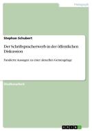 Der Schriftspracherwerb In Der Offentlichen Diskussion di Stephan Schubert edito da Grin Verlag Gmbh