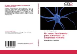 Un nuevo fundamento para la bioética: La naturaleza humana di José María Mangas Megias edito da EAE