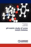 pH-metric study of some metal chelates di Kiran Nimavat, Kartik Vyas, Kamlesh Patel edito da LAP Lambert Academic Publishing