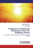 Predictors of Electricity Efficiency in the U.S. Buildings Sector di Andrea Ofori-Boadu, Musibau Shofoluwe, Robert Pyle edito da LAP Lambert Academic Publishing