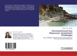 Unconventional Gas Resources: Investment Challenges di Chinwe Ekene Ezeigbo edito da LAP Lambert Academic Publishing