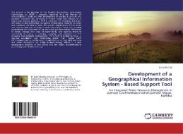 Development of a Geographical Information System - Based Support Tool di Lisho Mundia edito da LAP Lambert Academic Publishing