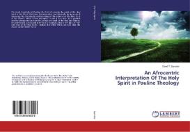 An Afrocentric Interpretation Of The Holy Spirit in Pauline Theology di David T. Ejenobo edito da LAP Lambert Academic Publishing