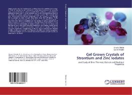 Gel Grown Crystals of Strontium and Zinc Iodates di Sharda Shitole, Sachin Nandre edito da LAP Lambert Academic Publishing