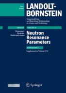 Neutron Resonance Parameters di Sergey I. Sukhoruchkin, Zoya N. Soroko edito da Springer-verlag Berlin And Heidelberg Gmbh & Co. Kg