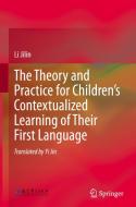 The Theory And Practice For Children's Contextualized Learning Of Their First Language di Liu Jilin edito da Springer-verlag Berlin And Heidelberg Gmbh & Co. Kg