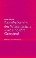 Redefreiheit in der Wissenschaft - wo sind ihre Grenzen? di Oliver Hallich edito da Springer-Verlag GmbH