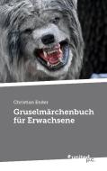 Gruselmärchenbuch für Erwachsene di Christian Ender edito da united p.c.