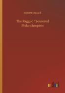 The Ragged Trousered Philanthropists di Robert Tressell edito da Outlook Verlag