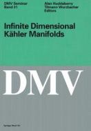 Infinite Dimensional Kähler Manifolds di A. Huckleberry, T. Wurzbacher edito da Birkhäuser Basel