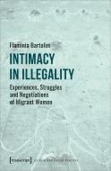Intimacy in Illegality di Flaminia Bartolini edito da Transcript Verlag