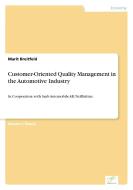 Customer-Oriented Quality Management in the Automotive Industry di Marit Breitfeld edito da Diplom.de