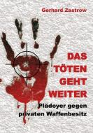 Das Töten geht weiter di Gerhard Zastrow edito da Books on Demand