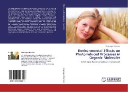 Environmental Effects on Photoinduced Processes in Organic Molecules di Mindaugas Macernis edito da LAP Lambert Acad. Publ.