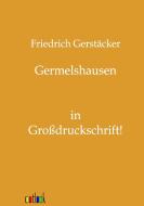 Germelshausen di Friedrich Gerstäcker edito da Outlook Verlag