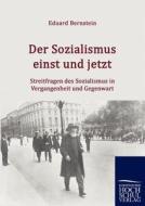 Der Sozialismus einst und jetzt di Eduard Bernstein edito da Europäischer Hochschulverlag