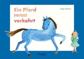 Ein Pferd rennt verkehrt di Birgit Jaklitsch edito da massel Verlag Martin Sell