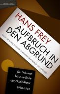 Aufbruch in den Abgrund di Hans Frey edito da Memoranda Verlag