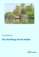 Ein Streifzug durch Indien di Emil Selenka edito da Literaricon Verlag UG