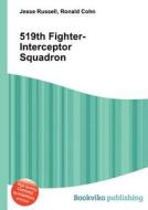 519th Fighter-interceptor Squadron edito da Book On Demand Ltd.