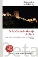 Or I Castle in Gornja Stubica edito da Betascript Publishing