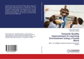 Towards Quality Improvement In Learning Environment Using a Frame Work di Suvarna Kumar Gogula, Sandhya Devi Gogula edito da LAP Lambert Academic Publishing