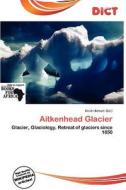 Aitkenhead Glacier edito da Dict