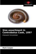 Size Assortment In Centrobolus Cook, 1897 di Cooper Mark Cooper edito da KS OmniScriptum Publishing