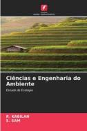 Ciências e Engenharia do Ambiente di R. Kabilan, S. Sam edito da Edições Nosso Conhecimento