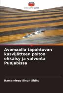 Avomaalla tapahtuvan kasvijätteen polton ehkäisy ja valvonta Punjabissa di Ramandeep Singh Sidhu edito da Editions Notre Savoir