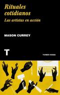 Rituales cotidianos : las artistas en acción di Mason Currey edito da Turner Publicaciones S.L. 