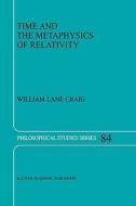 Time and the Metaphysics of Relativity di W. L. Craig edito da Springer Netherlands