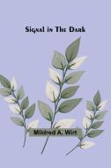 Signal in the Dark di Mildred A. Wirt edito da Alpha Edition