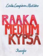Raaka,Medium,Kypsä di Laila Lampinen-Hietikko edito da Books on Demand