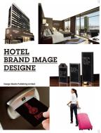 Hotel Brand Image Design di David Drozsnyik, Laszlo Ordogh edito da Design Media