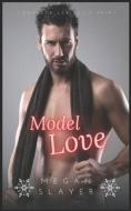 Model Love di Slayer Megan Slayer edito da Independently Published