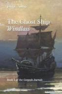 The Ghost Ship Windlass di Stump John E. Stump edito da Independently Published