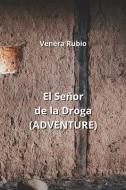 El Señor de la Droga (ADVENTURE) di Venera Rubio edito da INDEPENDENT CAT