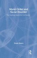 Moral Order And Social Disorder di Frank Hearn edito da Transaction Publishers