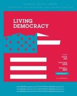 Living Democracy di Daniel M. Shea, Joanne Connor Green, Christopher E. Smith, Charles Bullock, Ronald Keith Gaddie edito da Pearson Education (us)