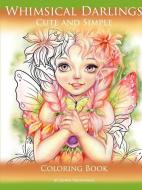 Whimsical Darlings: Cute And Simple: Coloring Book di Janna Prosvirina edito da Lulu.com